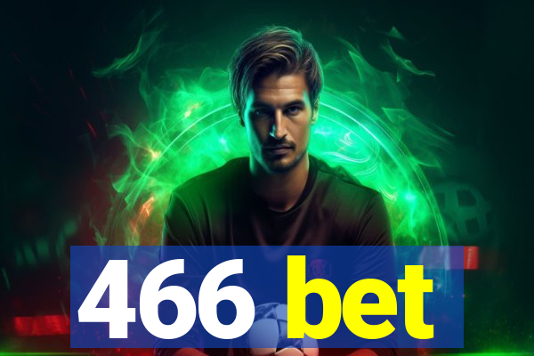 466 bet